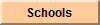 SCHOOLS